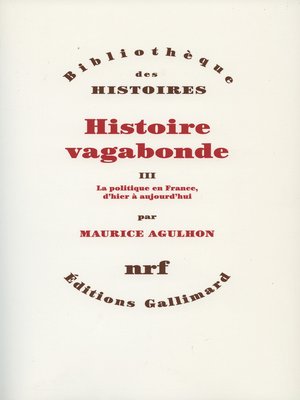 cover image of Histoire vagabonde (Tome 3)--La politique en France, d'hier à aujourd'hui